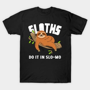 sloths do it in slo-mo T-Shirt